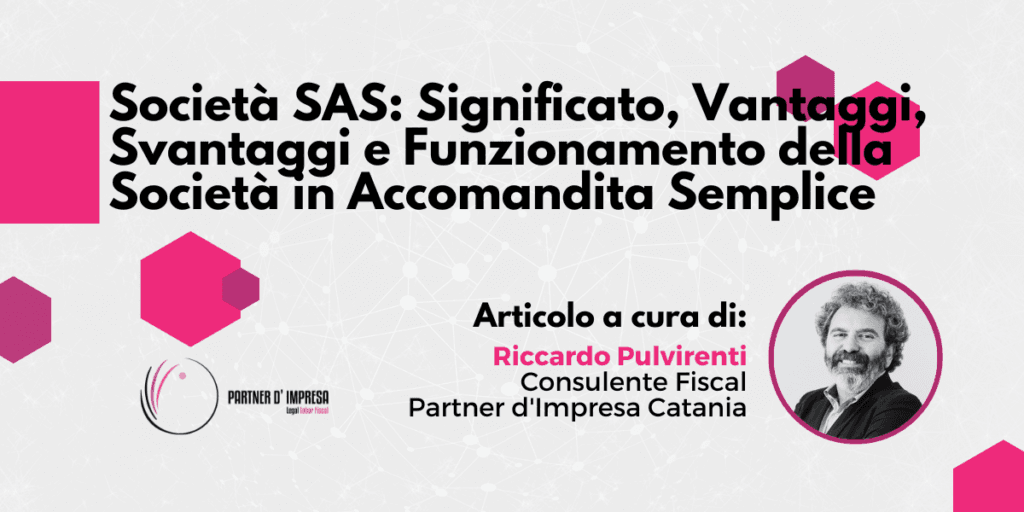 Sas Che Tipo Di Società è Società SAS: Significato, Vantaggi, Svantaggi e Funzionamento della